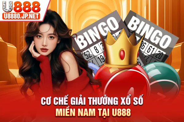 Cơ chế giải thưởng xổ số miền Nam tại U888