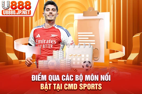 Điểm qua các bộ môn nổi bật tại CMD Sports